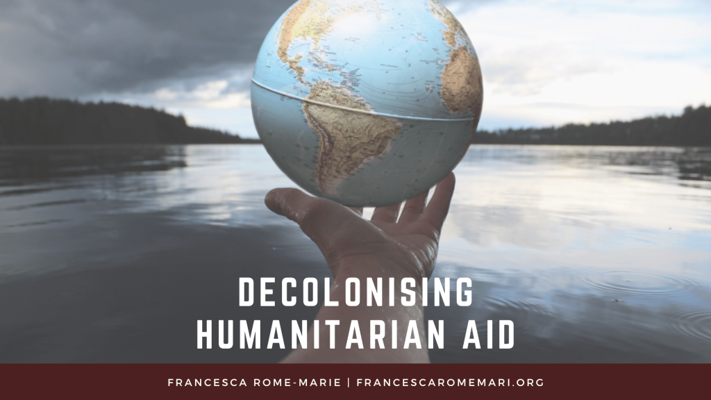 Decolonising Humanitarian Aid | Francesca Rome-Marie